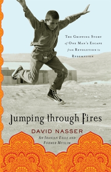 Jumping through Fires: The Gripping Story of One Man's Escape from Revolution to Redemption, Nasser, David