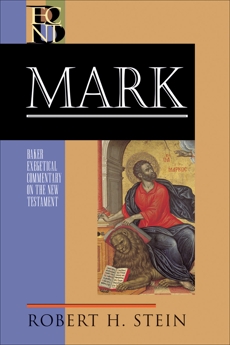 Mark (Baker Exegetical Commentary on the New Testament), Stein, Robert H.