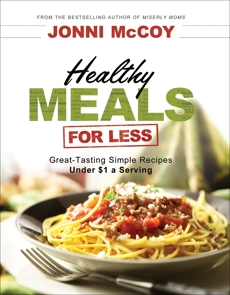 Healthy Meals for Less: Great-Tasting Simple Recipes Under $1 a Serving, McCoy, Jonni