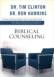 The Quick-Reference Guide to Biblical Counseling, Clinton, Dr. Tim & Hawkins, Dr. Ron