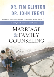 The Quick-Reference Guide to Marriage & Family Counseling, Clinton, Dr. Tim & Trent, Dr. John
