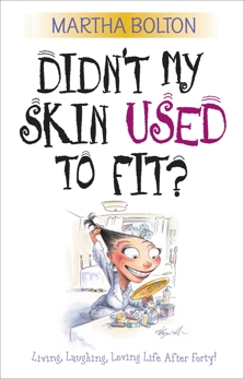 Didn't My Skin Used to Fit?, Bolton, Martha