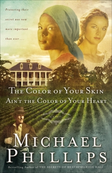 The Color of Your Skin Ain't the Color of Your Heart (Shenandoah Sisters Book #3), Phillips, Michael