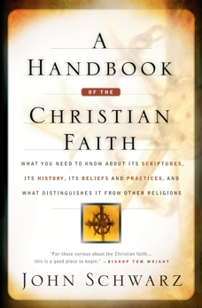 A Handbook of the Christian Faith, Schwarz, John