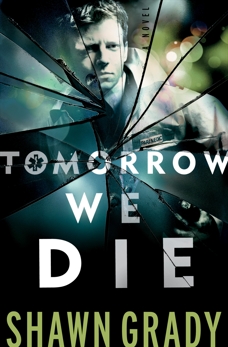 Tomorrow We Die (First Responders Book #2), Grady, Shawn