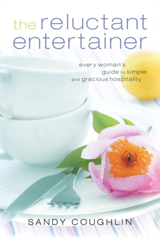 The Reluctant Entertainer: Every Woman's Guide to Simple and Gracious Hospitality, Coughlin, Sandy