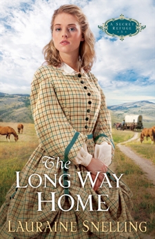 The Long Way Home (A Secret Refuge Book #3), Snelling, Lauraine