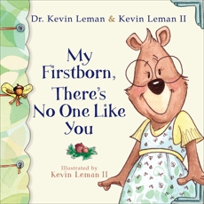 My Firstborn, There's No One Like You, Leman, Dr. Kevin & Leman, Kevin II