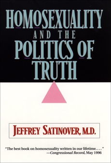 Homosexuality and the Politics of Truth, Satinover, Jeffrey