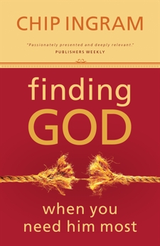 Finding God When You Need Him Most, Ingram, Chip