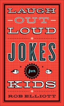 Laugh-Out-Loud Jokes for Kids, Elliott, Rob