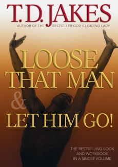 Loose That Man and Let Him Go! with Workbook, Jakes, T.D.