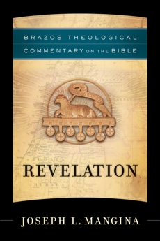 Revelation (Brazos Theological Commentary on the Bible), Mangina, Joseph L.