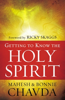 Getting to Know the Holy Spirit, Chavda, Mahesh & Chavda, Bonnie