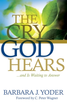 The Cry God Hears, Yoder, Barbara J.