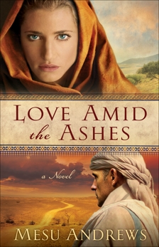 Love Amid the Ashes (Treasures of His Love Book #1): A Novel, Andrews, Mesu