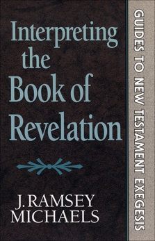 Interpreting the Book of Revelation (Guides to New Testament Exegesis), Michaels, J. Ramsey