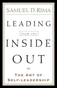 Leading from the Inside Out: The Art of Self-Leadership, Rima, Samuel D.