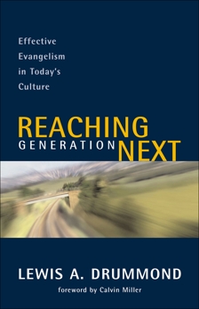 Reaching Generation Next: Effective Evangelism in Today's Culture, Drummond, Lewis A.