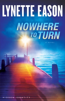 Nowhere to Turn (Hidden Identity Book #2): A Novel, Eason, Lynette