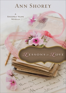 Lessons in Love (Ebook Shorts): A Sincerely Yours Novella, Shorey, Ann