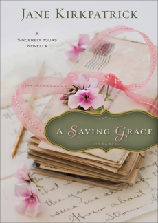 A Saving Grace (Ebook Shorts): A Sincerely Yours Novella, Kirkpatrick, Jane
