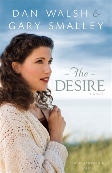 The Desire (The Restoration Series Book #3): A Novel, Smalley, Gary & Walsh, Dan