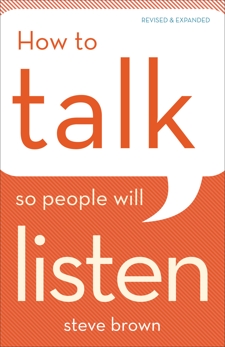 How to Talk So People Will Listen, Brown, Steve