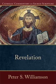 Revelation (Catholic Commentary on Sacred Scripture), Williamson, Peter S.