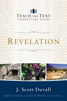 Revelation (Teach the Text Commentary Series), Duvall, J. Scott