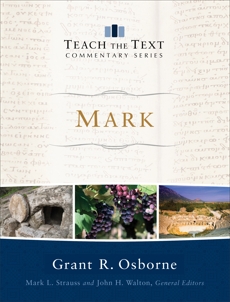 Mark (Teach the Text Commentary Series), Osborne, Grant R.