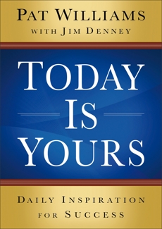 Today Is Yours: Daily Inspiration for Success, Denney, Jim & Williams, Pat