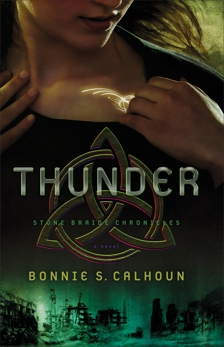 Thunder (Stone Braide Chronicles Book #1): A Novel, Calhoun, Bonnie S.