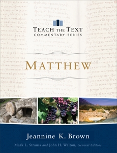 Matthew (Teach the Text Commentary Series), Brown, Jeannine K.