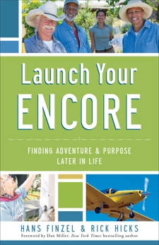 Launch Your Encore: Finding Adventure and Purpose Later in Life, Finzel, Hans & Hicks, Rick