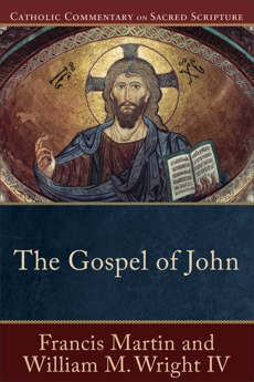 The Gospel of John (Catholic Commentary on Sacred Scripture), Martin, Francis & Wright, William M. IV