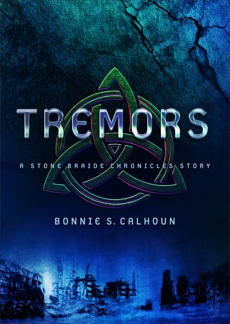 Tremors (Ebook Shorts) (Stone Braide Chronicles): A Stone Braide Chronicles Story, Calhoun, Bonnie S.