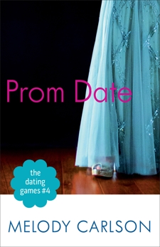 The Prom Date (The Dating Games Book #4), Carlson, Melody