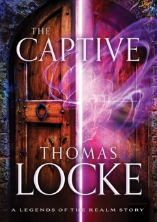 The Captive (Ebook Shorts) (Legends of the Realm): A Legends of the Realm Story, Locke, Thomas