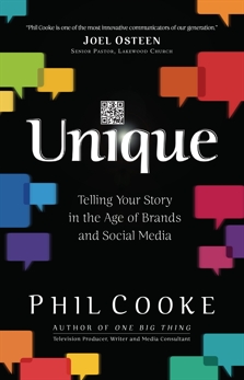 Unique: Telling Your Story in the Age of Brands and Social Media, Cooke, Phil