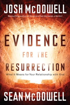 Evidence for the Resurrection: What It Means for Your Relationship with God, McDowell, Sean & McDowell, Josh