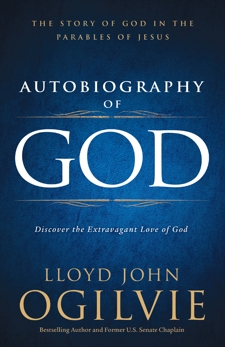 Autobiography of God: Discover the Extravagant Love of God, Ogilvie, Lloyd John