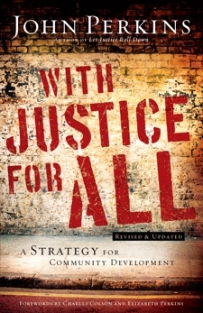 With Justice for All: A Strategy for Community Development, Perkins, John M.