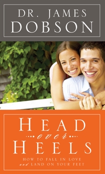 Head Over Heels: How to Fall in Love and Land on Your Feet, Dobson, Dr. James