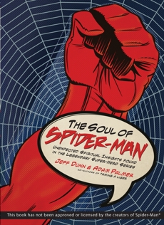 The Soul of Spider-Man: Unexpected Spiritual Insights Found in the Legendary Super-Hero Series, Palmer, Adam & Dunn, Jeff