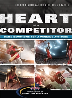 Heart of a Competitor: Daily Devotions for a Winning Attitude, Fellowship of Christian Athletes