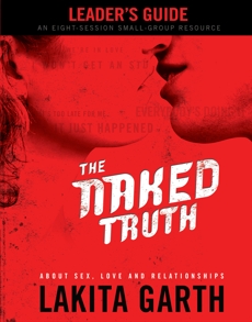 The Naked Truth Leader's Guide, Garth, Lakita