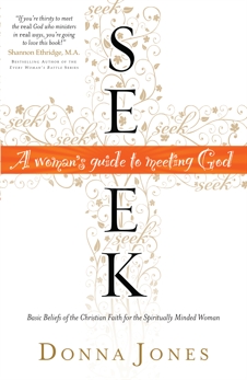 Seek: A Woman's Guide to Meeting God, Jones, Donna