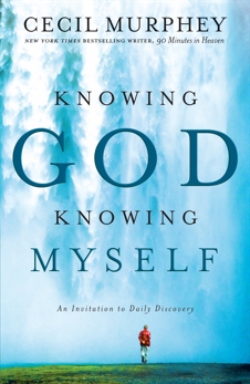 Knowing God, Knowing Myself: An Invitation to Daily Discovery, Murphey, Cecil