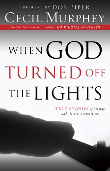 When God Turned Off the Lights: True Stories of Seeking God in the Darkness, Murphey, Cecil